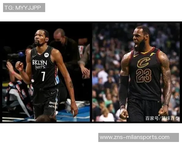 詹姆斯与杜兰特防守表现对比分析后期状态差异显著